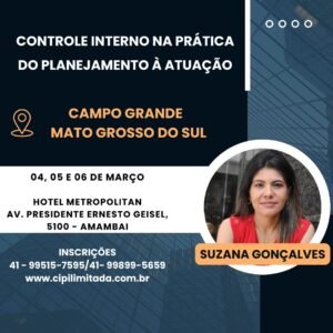 CONTROLE INTERNO NA PRÁTICA: DO PLANEJAMENTO À ATUAÇÃO - CAMPO GRANDE - MS - CONFIRMADO